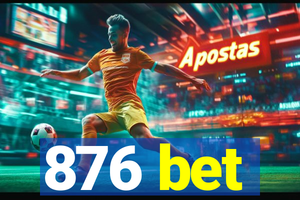 876 bet